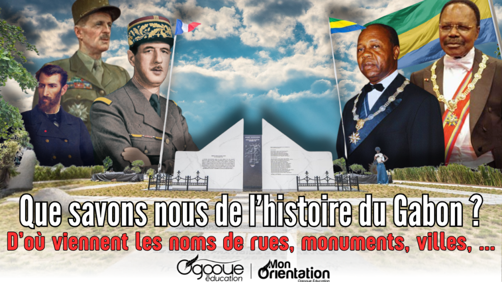 Un problème de mémoire au Gabon ? Quid des noms des rues, villes, références historiques, ...